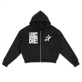 I don't wanna die fleece zip-up